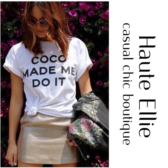 Haute Ellie Tops - COCO Made Me do It Graphic Tee